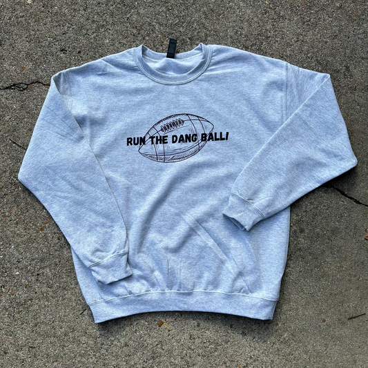run the dang ball sweatshirt